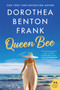 Queen Bee (A Novel) - 9780062861238 by Dorothea Benton Frank, 9780062861238