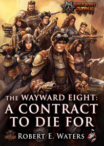 The Wayward Eight (A Contract to Die for) by Robert Waters, 9780989692656