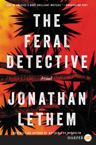 The Feral Detective (A Novel) - 9780062860965 by Jonathan Lethem, 9780062860965