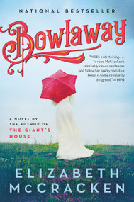Bowlaway (A Novel) - 9780062862860 by Elizabeth McCracken, 9780062862860