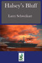 Halsey's Bluff by Larry Schwweikart, 9780996365734