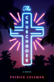 The Churchgoer (A Novel) by Patrick Coleman, 9780062864109