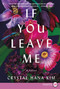 If You Leave Me (A Novel) - 9780062863874 by Crystal Hana Kim, 9780062863874