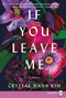 If You Leave Me (A Novel) - 9780062863874 by Crystal Hana Kim, 9780062863874