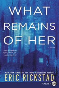 What Remains of Her (A Novel) - 9780062864147 by Eric Rickstad, 9780062864147