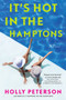 It's Hot in the Hamptons (A Novel) - 9780062867377 by Holly Peterson, 9780062867377