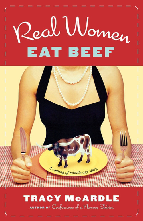 Real Women Eat Beef by Tracy McArdle, 9781416503224