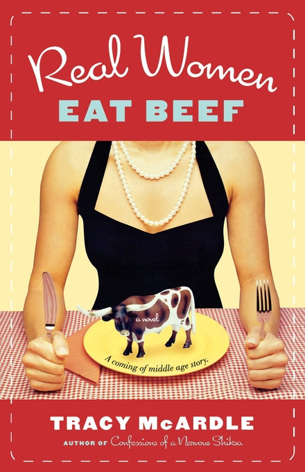 Real Women Eat Beef by Tracy McArdle, 9781416503224