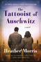 The Tattooist of Auschwitz (A Novel) - 9780062870674 by Heather Morris, 9780062870674