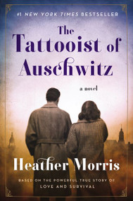 The Tattooist of Auschwitz (A Novel) - 9780062870674 by Heather Morris, 9780062870674