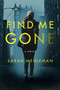 Find Me Gone (A Novel) - 9780062870704 by Sarah Meuleman, 9780062870704