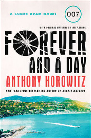 Forever and a Day (A James Bond Novel) - 9780062873620 by Anthony Horowitz, 9780062873620