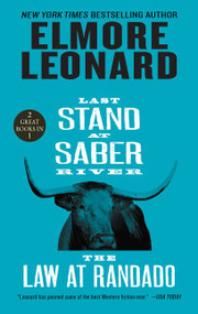 Last Stand at Saber River and The Law at Randado (Two Classic Westerns) by Elmore Leonard, 9780062877123
