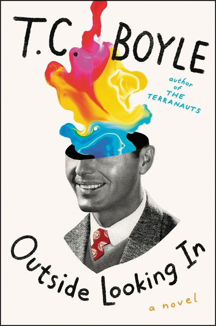 Outside Looking In (A Novel) by T.C. Boyle, 9780062882981