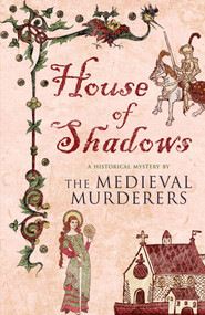 House of Shadows by The Medieval Murderers, 9781416526803