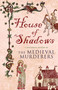 House of Shadows by The Medieval Murderers, 9781416526803