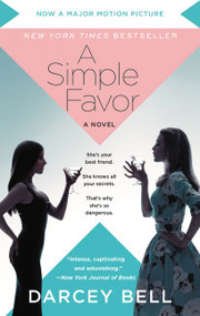 A Simple Favor [Movie Tie-in] (A Novel) by Darcey Bell, 9780062883490