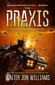 The Praxis (Dread Empire's Fall) - 9780062884770 by Walter Jon Williams, 9780062884770