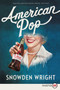 American Pop (A Novel) - 9780062887429 by Snowden Wright, 9780062887429