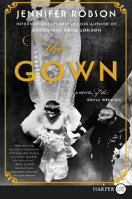 The Gown (A Novel of the Royal Wedding) - 9780062887887 by Jennifer Robson, 9780062887887