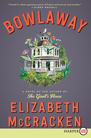 Bowlaway (A Novel) - 9780062888273 by Elizabeth McCracken, 9780062888273