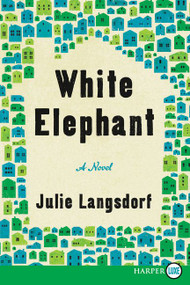 White Elephant (A Novel) - 9780062888303 by Julie Langsdorf, 9780062888303