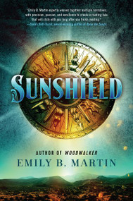 Sunshield (A Novel) by Emily B. Martin, 9780062888563