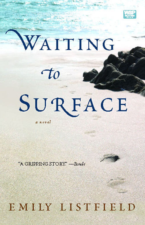 Waiting to Surface (A Novel) by Emily Listfield, 9781416537854
