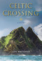 Celtic Crossing (A Novel) by Len Mattano, 9781640603059