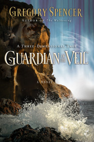 Guardian of the Veil (A Three-Dimensional Tale) by Gregory Spencer, 9781416543411