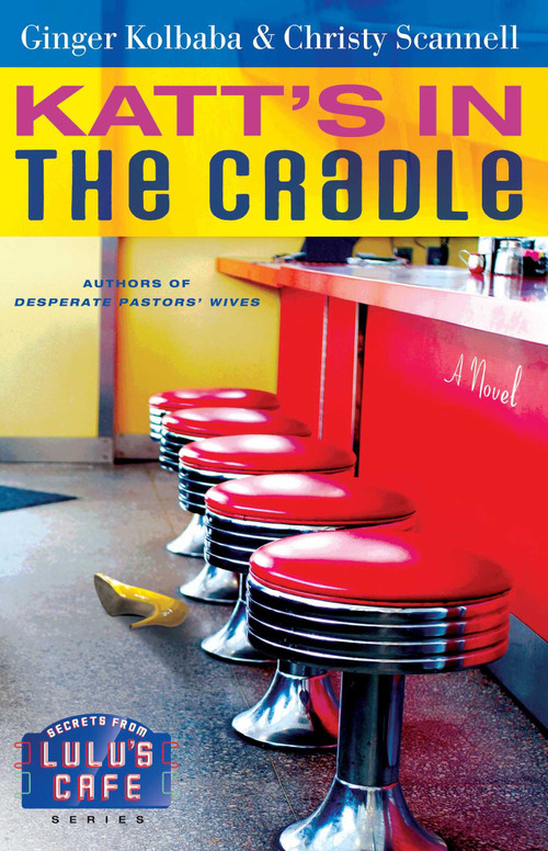 Katt's in the Cradle (A Secrets from Lulu's Cafe Novel) by Ginger Kolbaba, Christy Scannell, 9781416543893