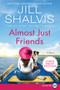 Almost Just Friends (A Novel) - 9780062978998 by Jill Shalvis, 9780062978998