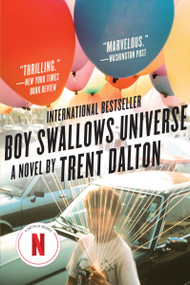 Boy Swallows Universe (A Novel) - 9780062898111 by Trent Dalton, 9780062898111