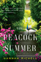 The Peacock Summer (A Novel) by Hannah Richell, 9780062899347
