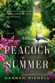 The Peacock Summer (A Novel) by Hannah Richell, 9780062899347