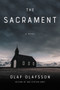 The Sacrament (A Novel) by Olaf Olafsson, 9780062899873