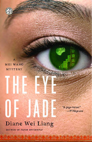 The Eye of Jade (A Mei Wang Mystery) by Diane Wei Liang, 9781416549567