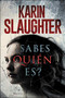 ¿Sabes quién es? (Spanish Edition) by Karin Slaughter, 9780718075019