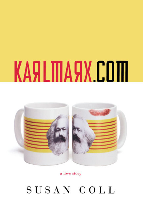 karlmarx. com (A Love Story) by Susan Coll, 9781416552086