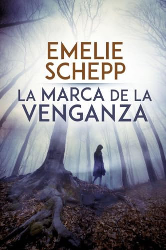 marca de la venganza (Spanish Edition) by Emelie Schepp, 9781418598839