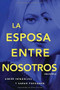 esposa entre nosotros by Greer Hendricks, Sarah Pekkanen, 9780718096823