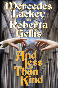 And Less Than Kind by Mercedes Lackey, Roberta Gellis, 9781416555339