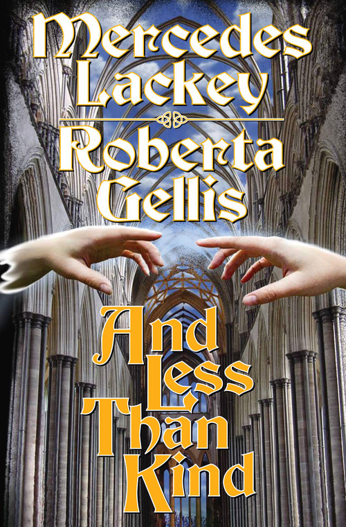 And Less Than Kind by Mercedes Lackey, Roberta Gellis, 9781416555339