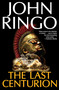 The Last Centurion by John Ringo, 9781416555537