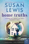 Home Truths (A Novel) by Susan Lewis, 9780062906588
