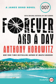 Forever and a Day (A James Bond Novel) - 9780062910325 by Anthony Horowitz, 9780062910325