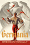Germania (A Novel) by Brendan McNally, 9781416558835