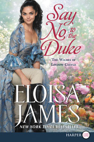 Say No to the Duke (The Wildes of Lindow Castle) - 9780062911490 by Eloisa James, 9780062911490