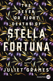 The Seven or Eight Deaths of Stella Fortuna (A Novel) - 9780062911636 by Juliet Grames, 9780062911636