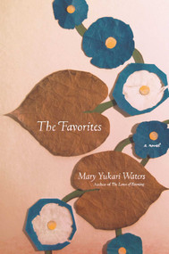 The Favorites (A Novel) by Mary Yukari Waters, 9781416561088